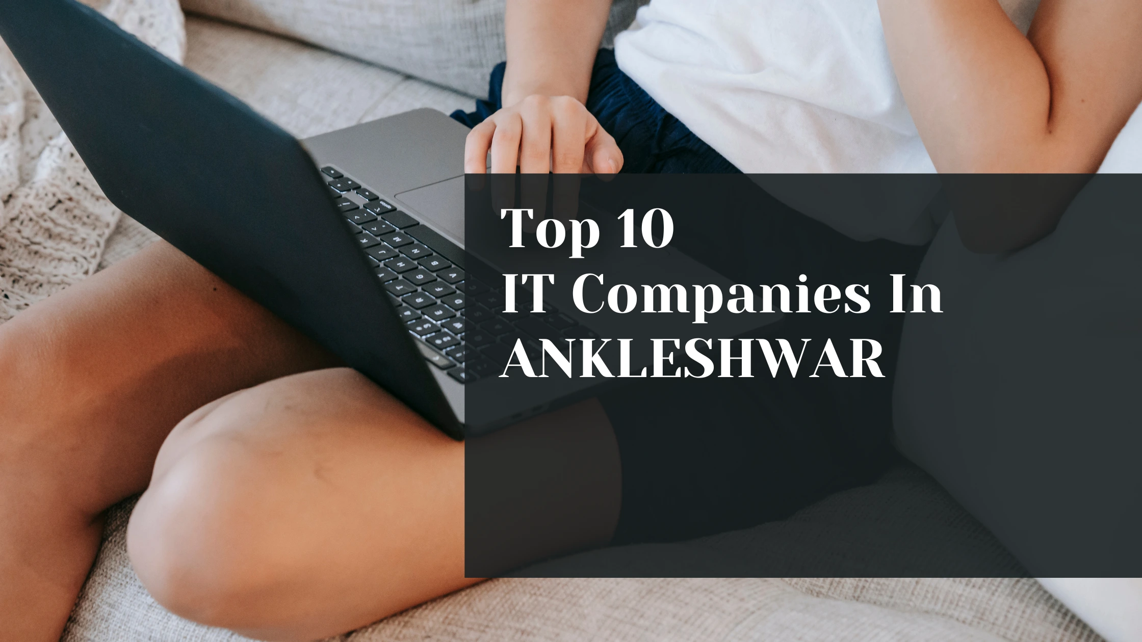 Top 10 IT Companies in Ankleshwar