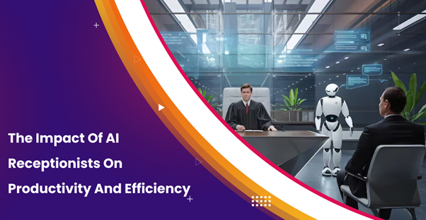 The Impact of AI Receptionists on Productivity and Efficiency